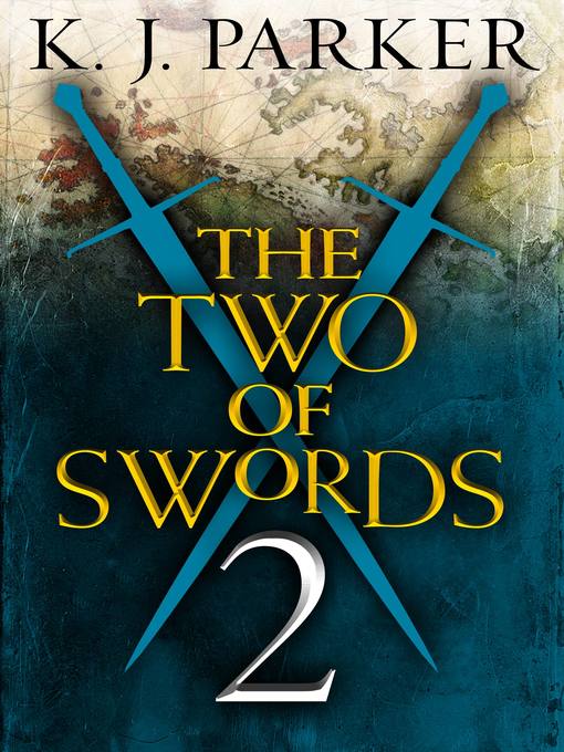 Title details for The Two of Swords, Part 2 by K. J. Parker - Available
